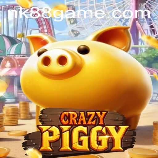 Dive into CrazyPiggy: The Exciting World of NK88