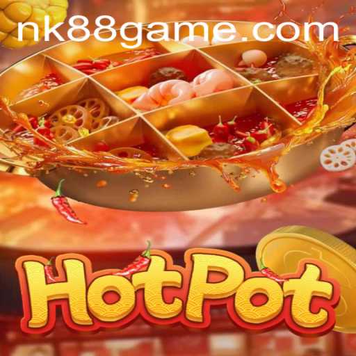 Hotpot: A Thrilling New Game Experience with NK88