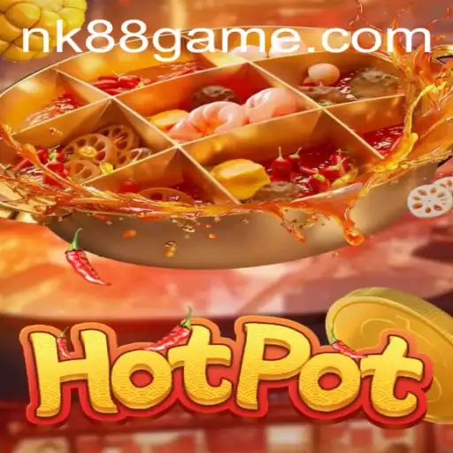 Hotpot: A Thrilling New Game Experience with NK88