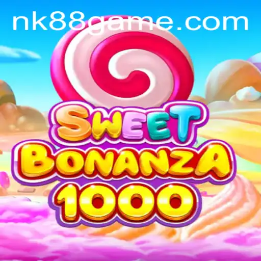 SweetBonanza1000: A Sweet Gaming Adventure with NK88