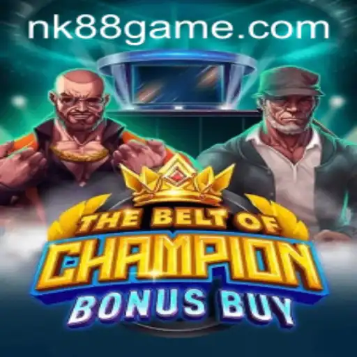 The Exciting World of TheBeltOfChampionBonusBuy and the Thrill of NK88