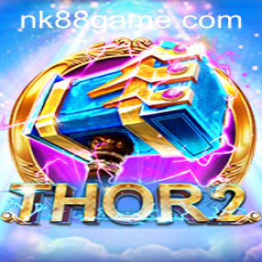 Thor2 NK88: A Comprehensive Guide to the Epic Game Adventure